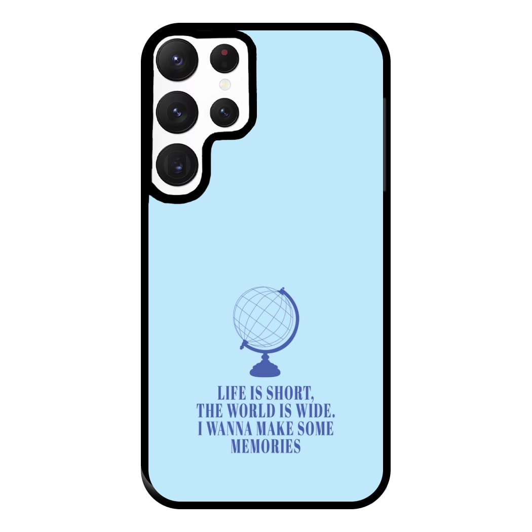 Life Is Short The World Is Wide - Mamma Mia Phone Case for Galaxy S22 Ultra