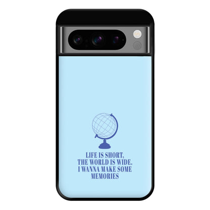 Life Is Short The World Is Wide - Mamma Mia Phone Case for Google Pixel 8 Pro