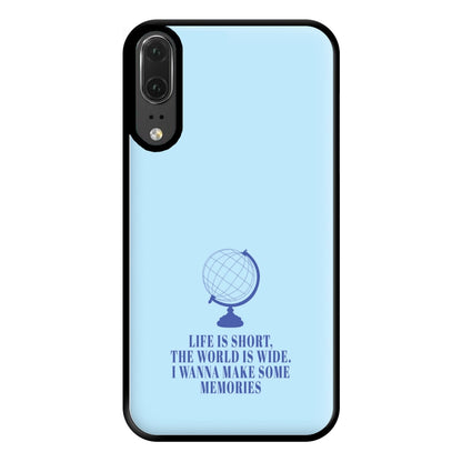 Life Is Short The World Is Wide - Mamma Mia Phone Case for Huawei P20