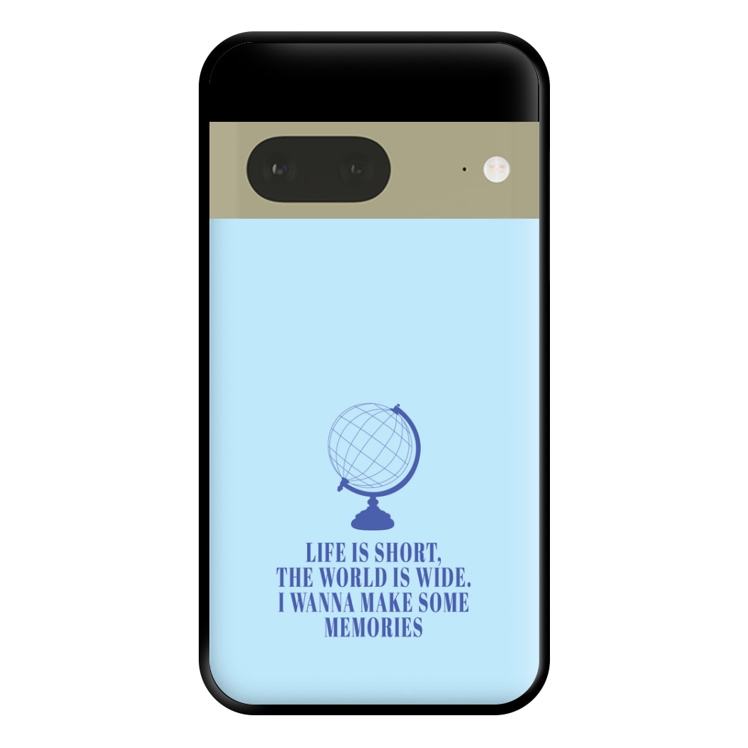 Life Is Short The World Is Wide - Mamma Mia Phone Case for Google Pixel 7a