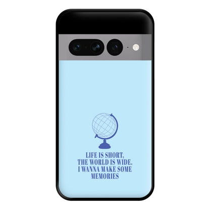 Life Is Short The World Is Wide - Mamma Mia Phone Case for Google Pixel 7 Pro