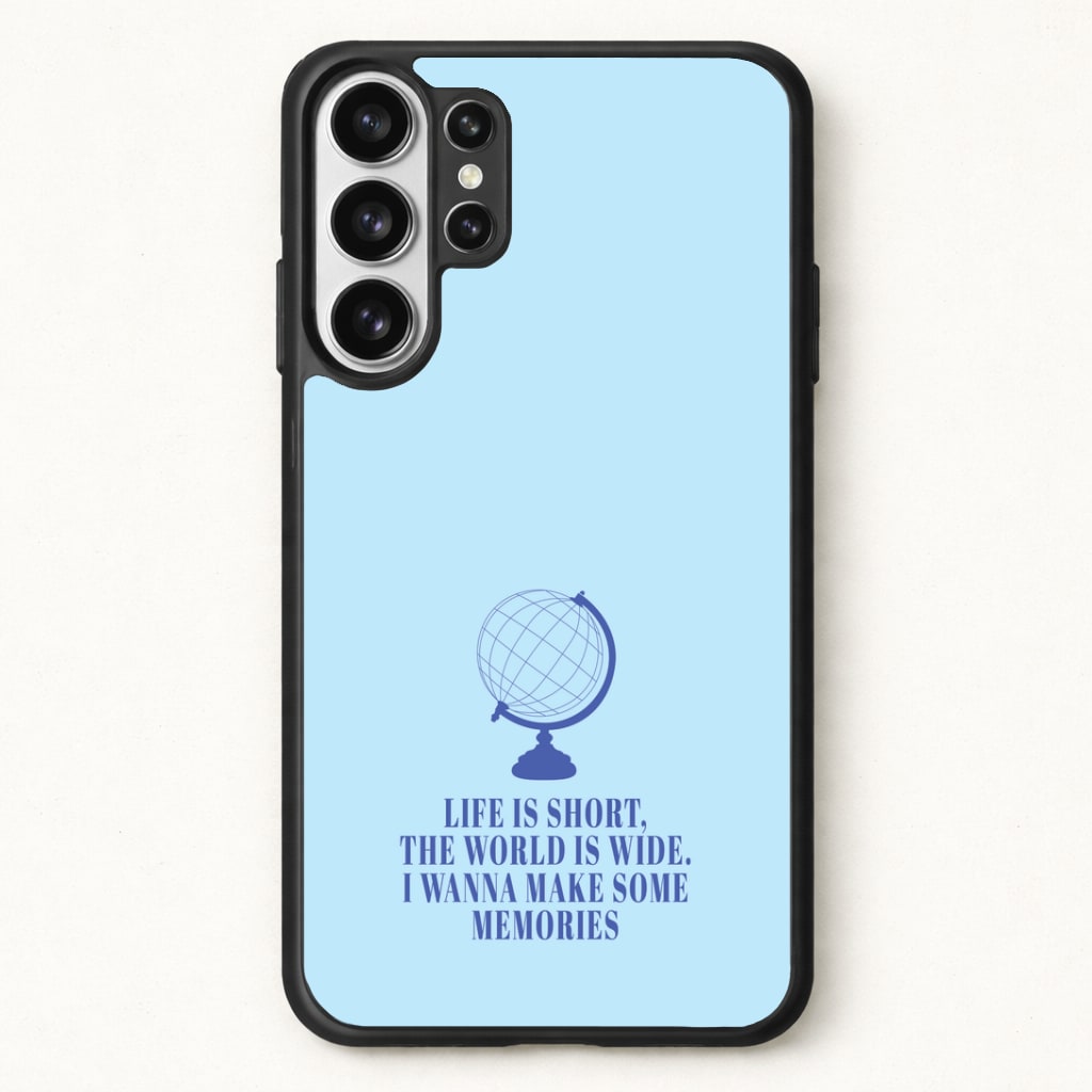 Life Is Short The World Is Wide - Mamma Mia Phone Case for Galaxy S26 Ultra