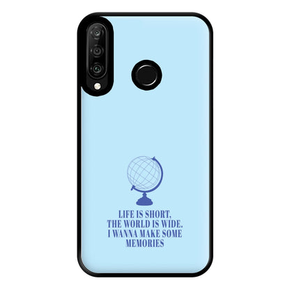 Life Is Short The World Is Wide - Mamma Mia Phone Case for Huawei P30 Lite