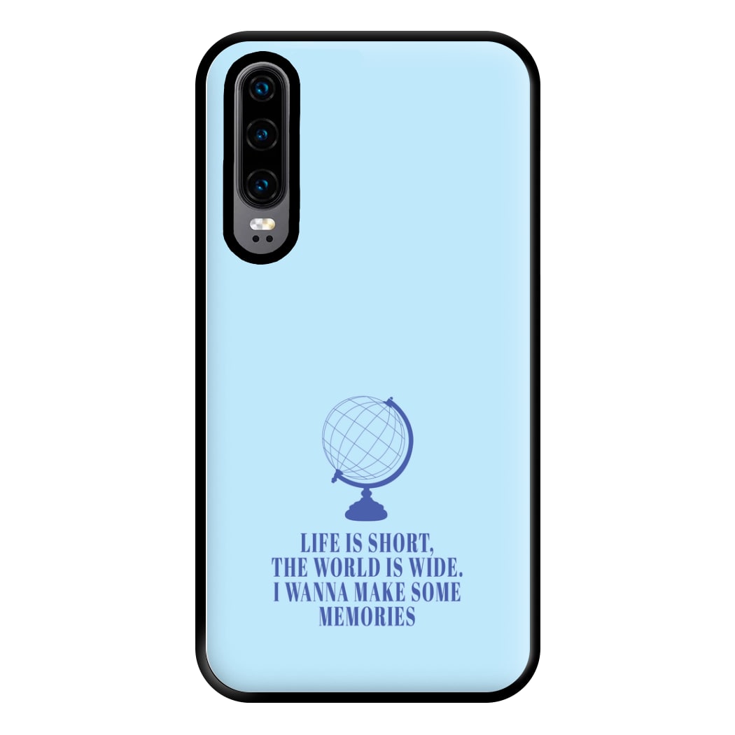 Life Is Short The World Is Wide - Mamma Mia Phone Case for Huawei P30