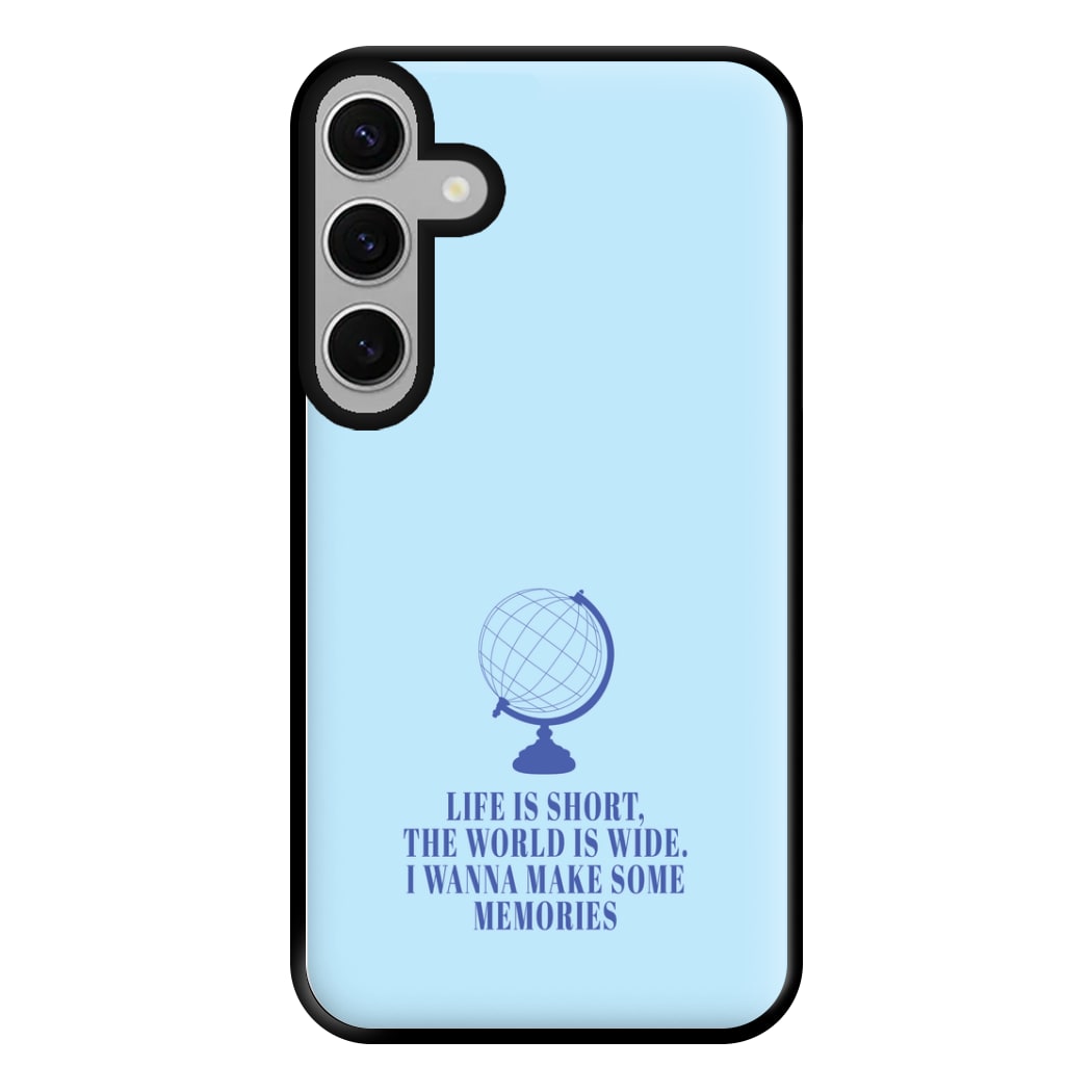 Life Is Short The World Is Wide - Mamma Mia Phone Case for Galaxy S24FE