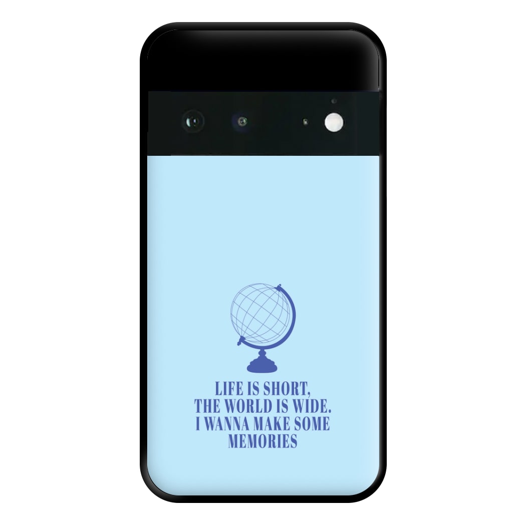 Life Is Short The World Is Wide - Mamma Mia Phone Case for Google Pixel 6a