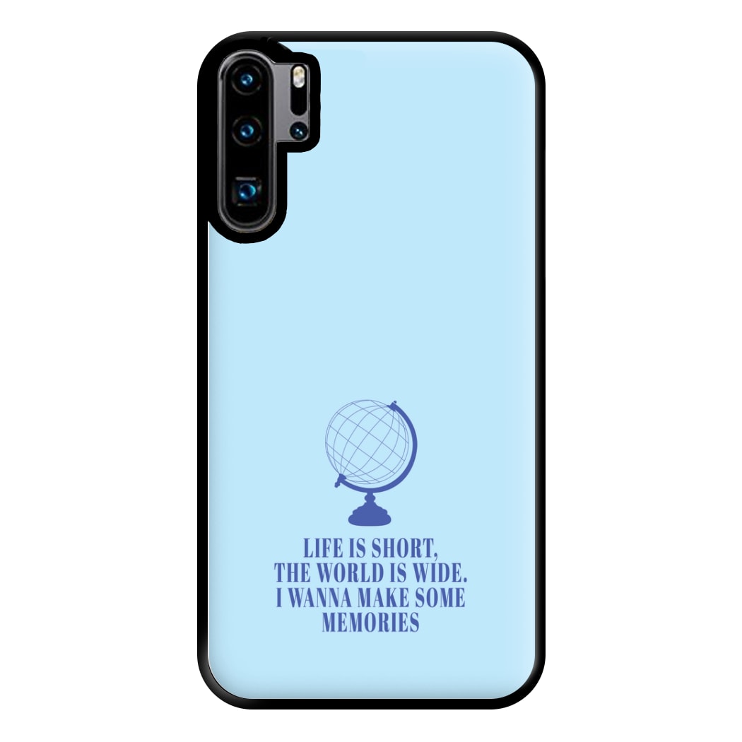 Life Is Short The World Is Wide - Mamma Mia Phone Case for Huawei P30 Pro