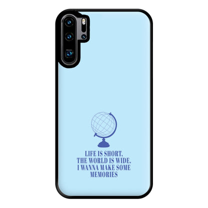 Life Is Short The World Is Wide - Mamma Mia Phone Case for Huawei P30 Pro