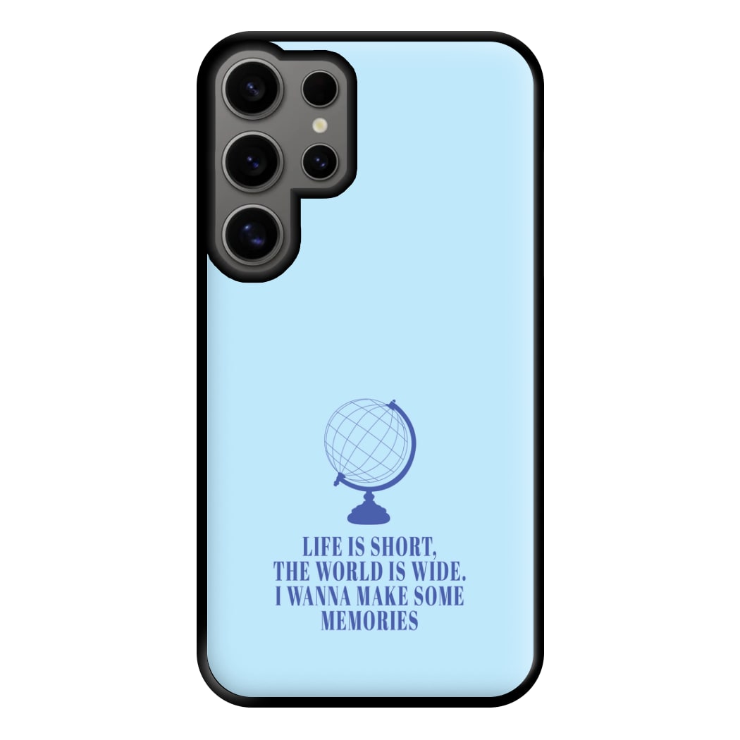 Life Is Short The World Is Wide - Mamma Mia Phone Case for Galaxy S24 Ultra