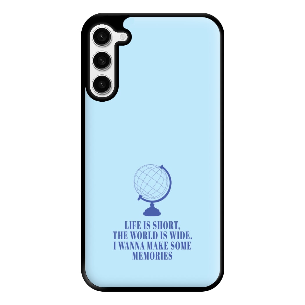 Life Is Short The World Is Wide - Mamma Mia Phone Case for Galaxy S23 Plus