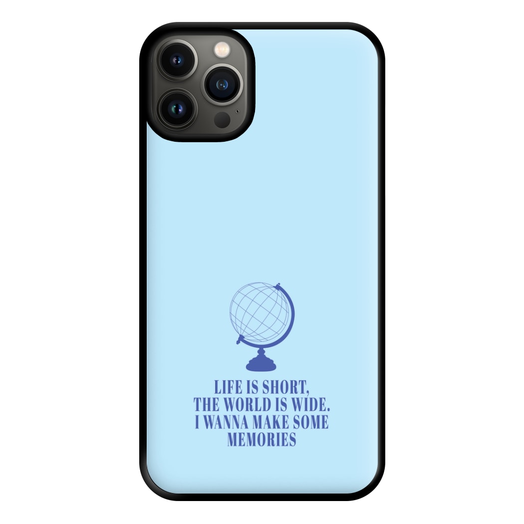 Life Is Short The World Is Wide - Mamma Mia Phone Case for iPhone 13