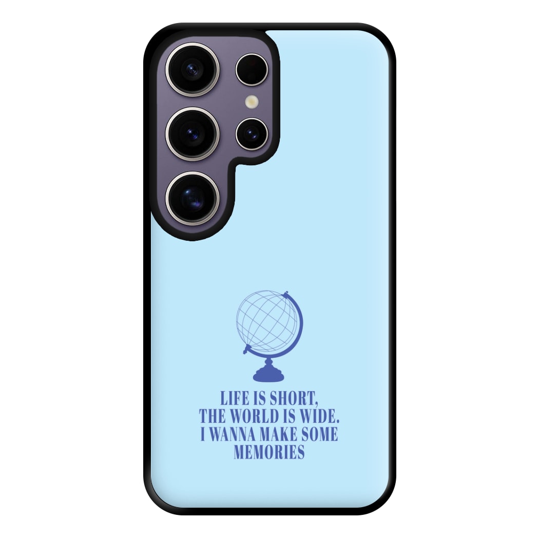 Life Is Short The World Is Wide - Mamma Mia Phone Case for Galaxy S25 Ultra