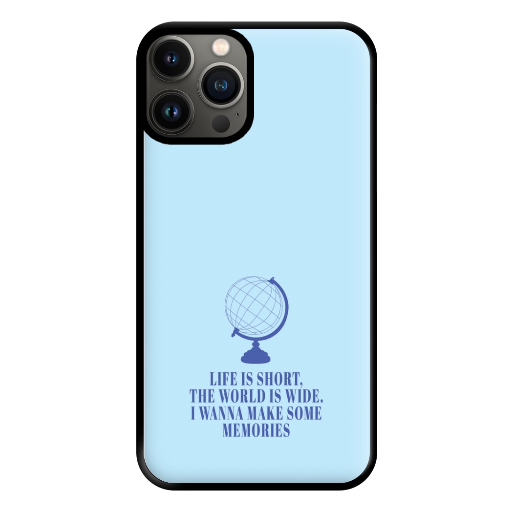 Life Is Short The World Is Wide - Mamma Mia Phone Case for iPhone 13 Pro Max