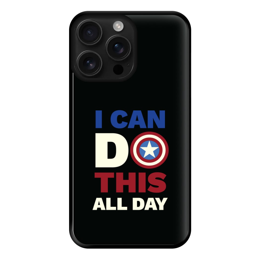 I Can Do This All Day Phone Case for iPhone 16 Pro Max