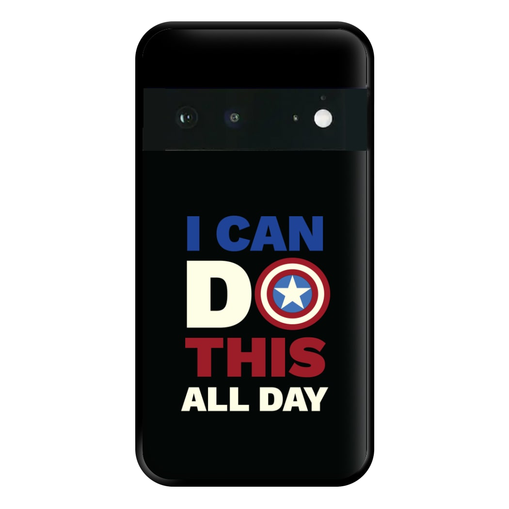 I Can Do This All Day Phone Case for Google Pixel 6a