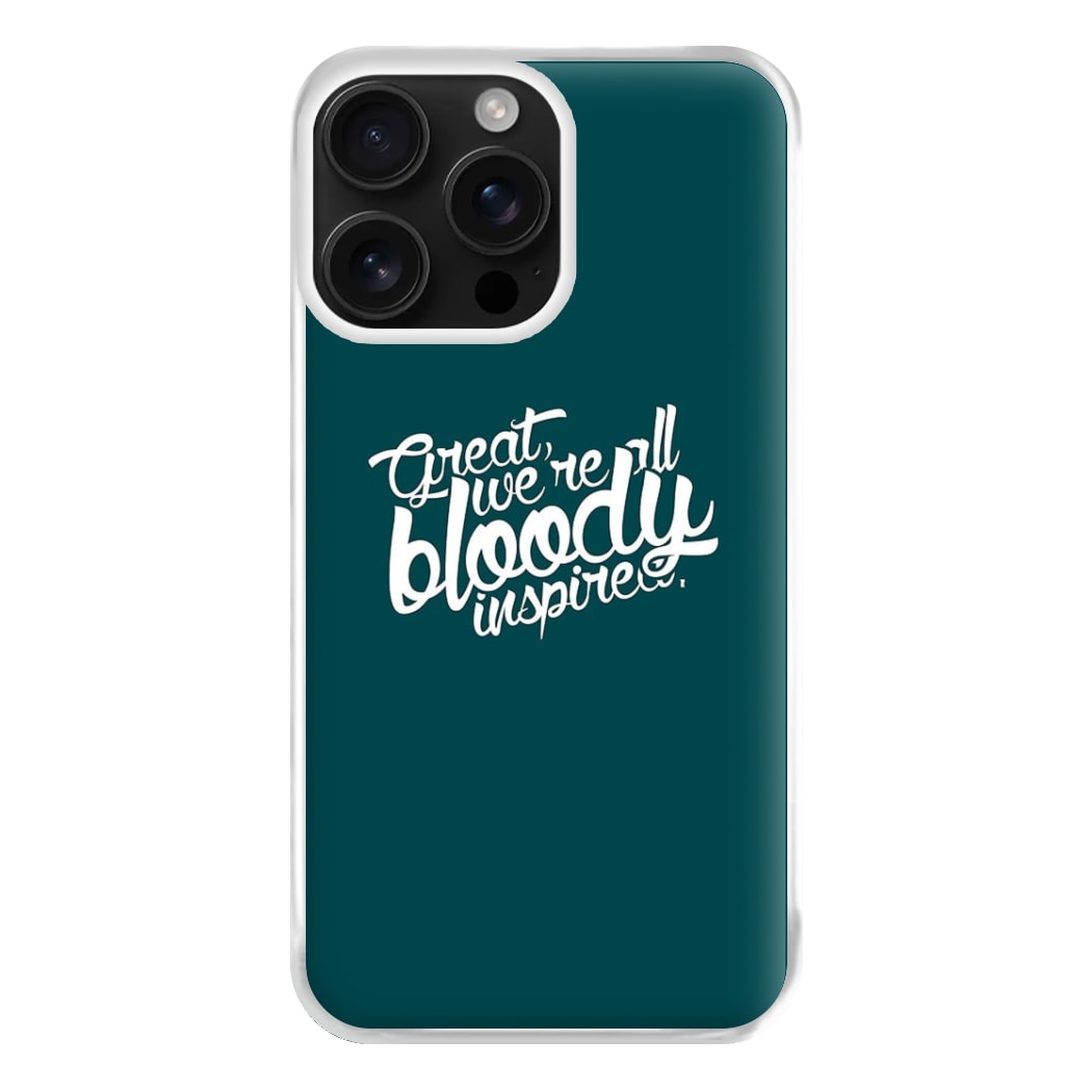 Great, We're All Bloody Inspired - Maze Phone Case