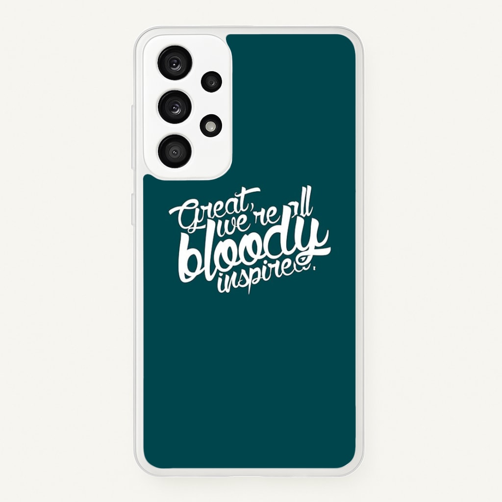 Great, We're All Bloody Inspired - Maze  - Maze Runner Phone Case for Galaxy A53
