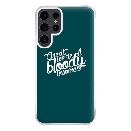 Great, We're All Bloody Inspired - Maze Phone Case for Galaxy S23 Ultra