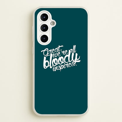 Great, We're All Bloody Inspired - Maze  - Maze Runner Phone Case for Galaxy A54