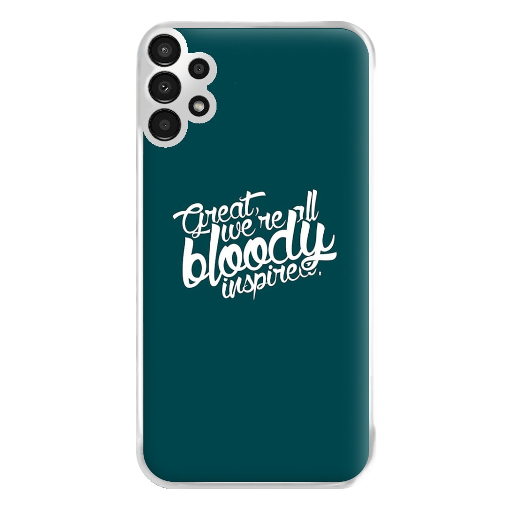 Great, We're All Bloody Inspired - Maze Phone Case for Galaxy A13