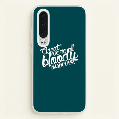Great, We're All Bloody Inspired - Maze  - Maze Runner Phone Case for Huawei P30