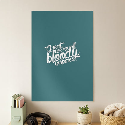 Great, We're All Bloody Inspired - Maze Poster