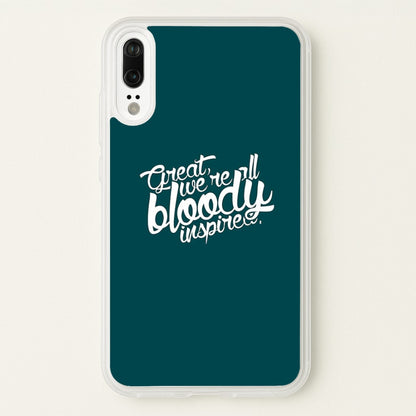 Great, We're All Bloody Inspired - Maze  - Maze Runner Phone Case for Huawei P20