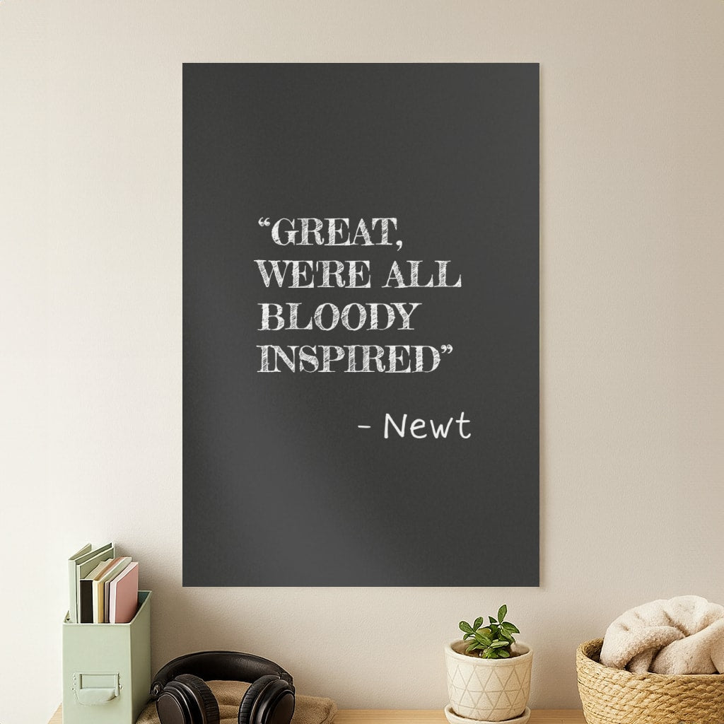 Great, We're All Bloody Inspired - Newt Poster