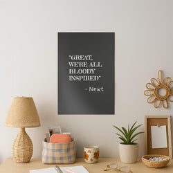 Great, We're All Bloody Inspired - Newt Art Print