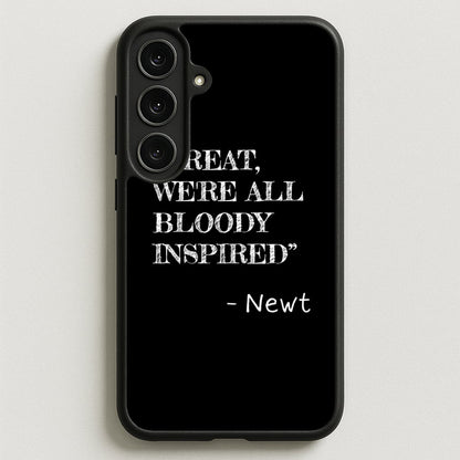 Great, We're All Bloody Inspired - Newt Phone Case for Galaxy S25FE