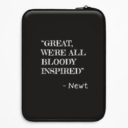 Great, We're All Bloody Inspired - Newt Universal Laptop Sleeve