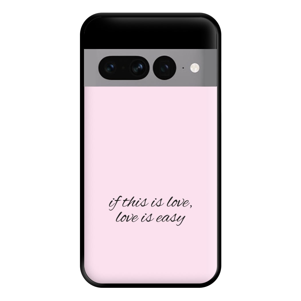 If This Is Love, Love Is Easy - McBand Phone Case for Google Pixel 7 Pro