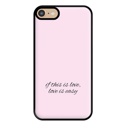 If This Is Love, Love Is Easy - McBand Phone Case for iPhone 6 / 7 / 8 / SE