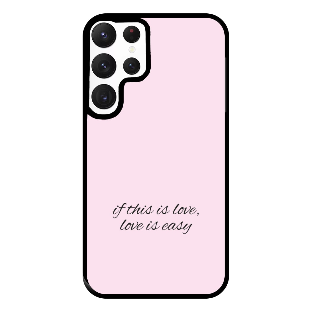 If This Is Love, Love Is Easy - McBand Phone Case for Galaxy S22 Ultra