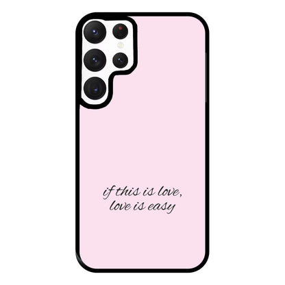 If This Is Love, Love Is Easy - McBand Phone Case for Galaxy S22 Ultra