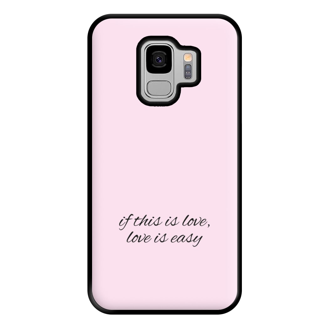 If This Is Love, Love Is Easy - McBand Phone Case for Galaxy S9 Plus