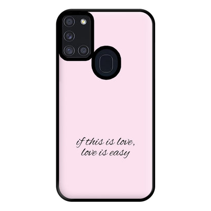 If This Is Love, Love Is Easy - McBand Phone Case for Galaxy A21s