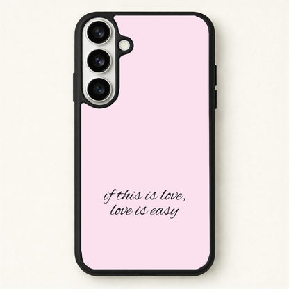 If This Is Love, Love Is Easy - McBand Phone Case for Galaxy S26