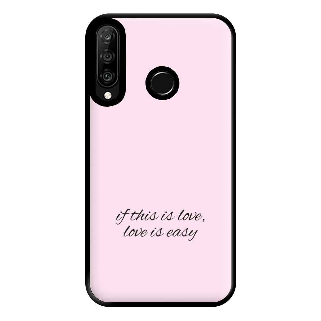 If This Is Love, Love Is Easy - McBand Phone Case for Huawei P30 Lite