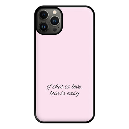 If This Is Love, Love Is Easy - McBand Phone Case for iPhone 13