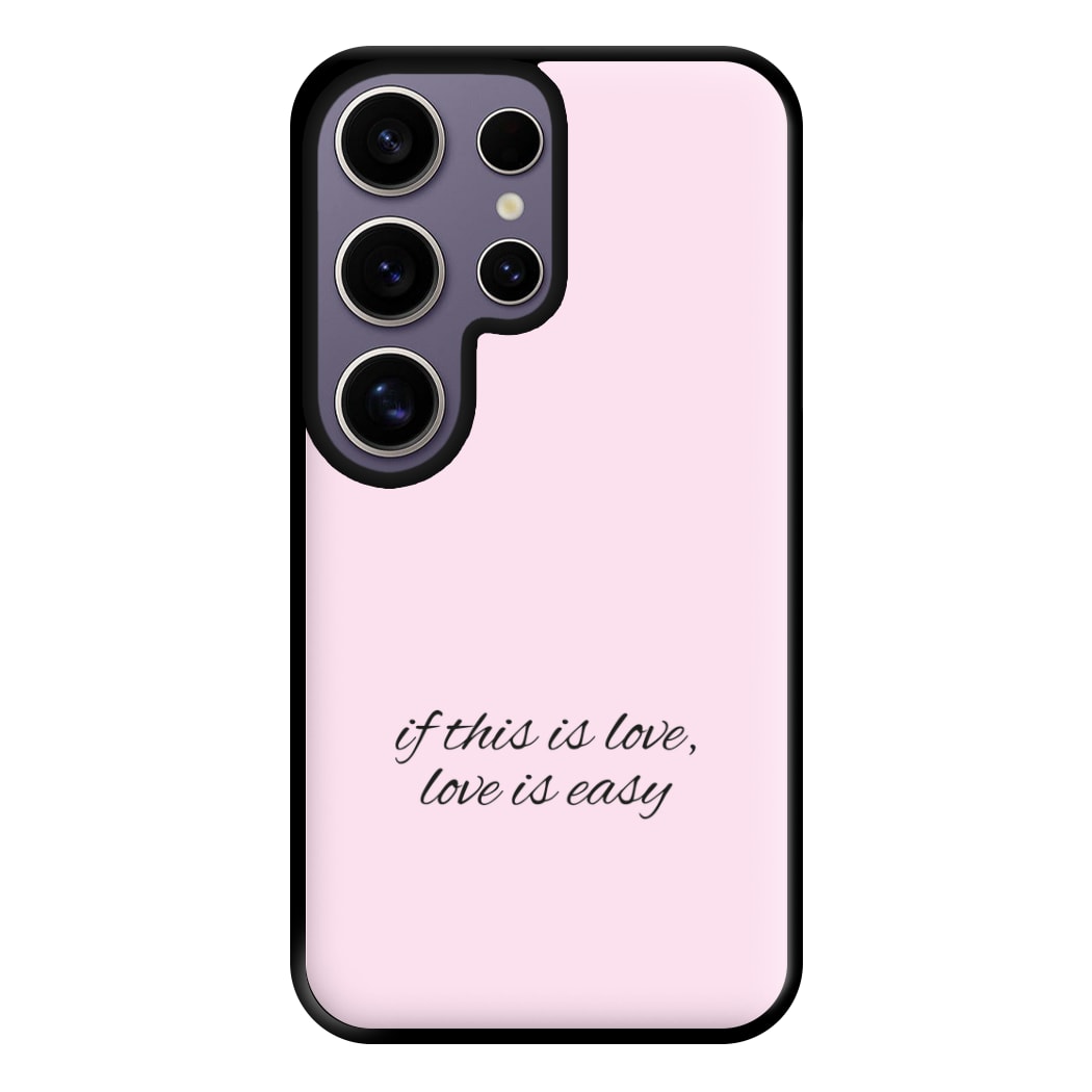 If This Is Love, Love Is Easy - McBand Phone Case for Galaxy S25 Ultra