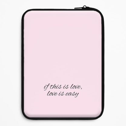 If This Is Love, Love Is Easy - McBand Universal Laptop Sleeve