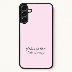If This Is Love, Love Is Easy - McBand Phone Case for Galaxy A57