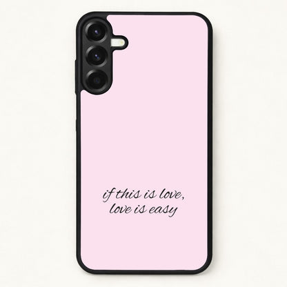 If This Is Love, Love Is Easy - McBand Phone Case for Galaxy A17