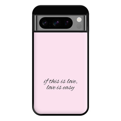 If This Is Love, Love Is Easy - McBand Phone Case for Google Pixel 8 Pro