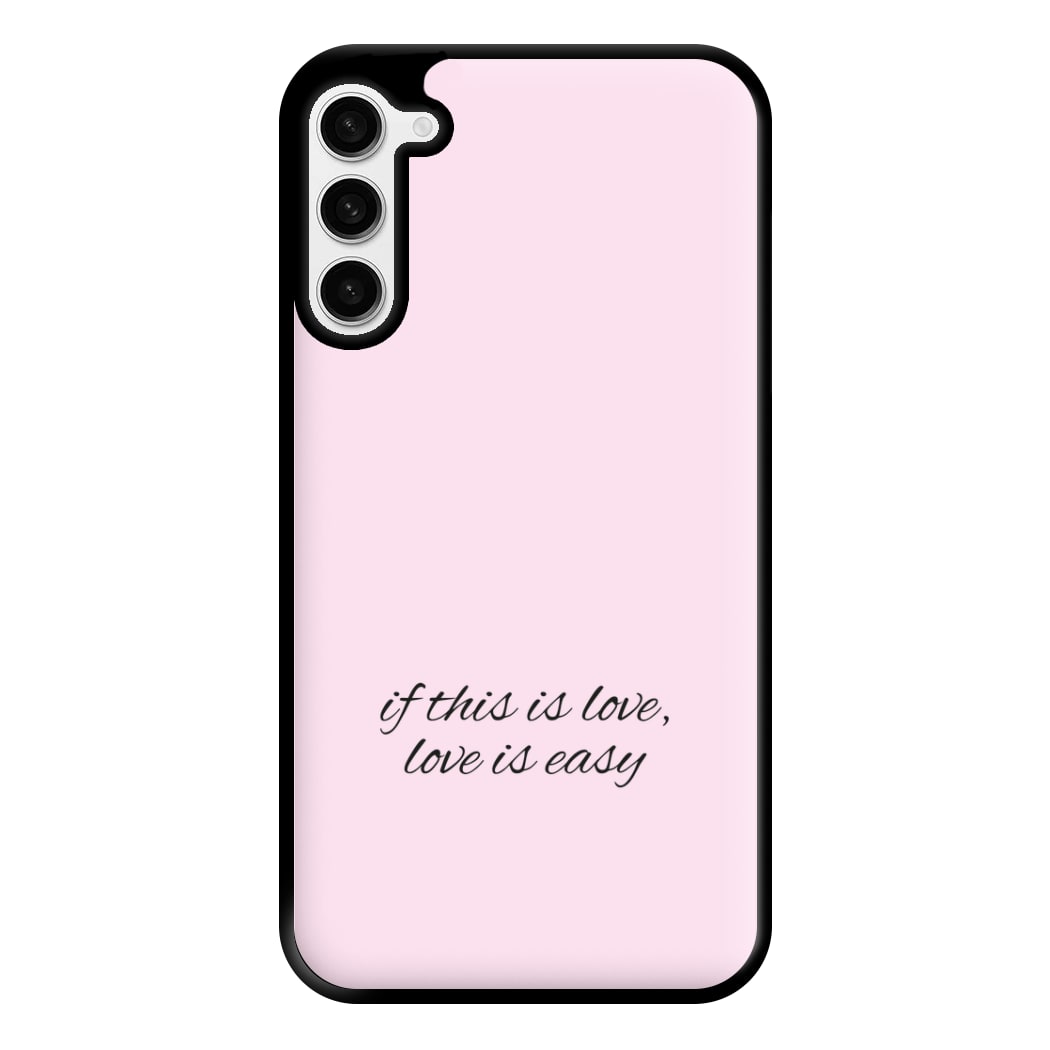 If This Is Love, Love Is Easy - McBand Phone Case for Galaxy S23 Plus