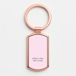If This Is Love, Love Is Easy - McBand Rose Gold Keyring