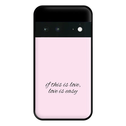 If This Is Love, Love Is Easy - McBand Phone Case for Google Pixel 6a