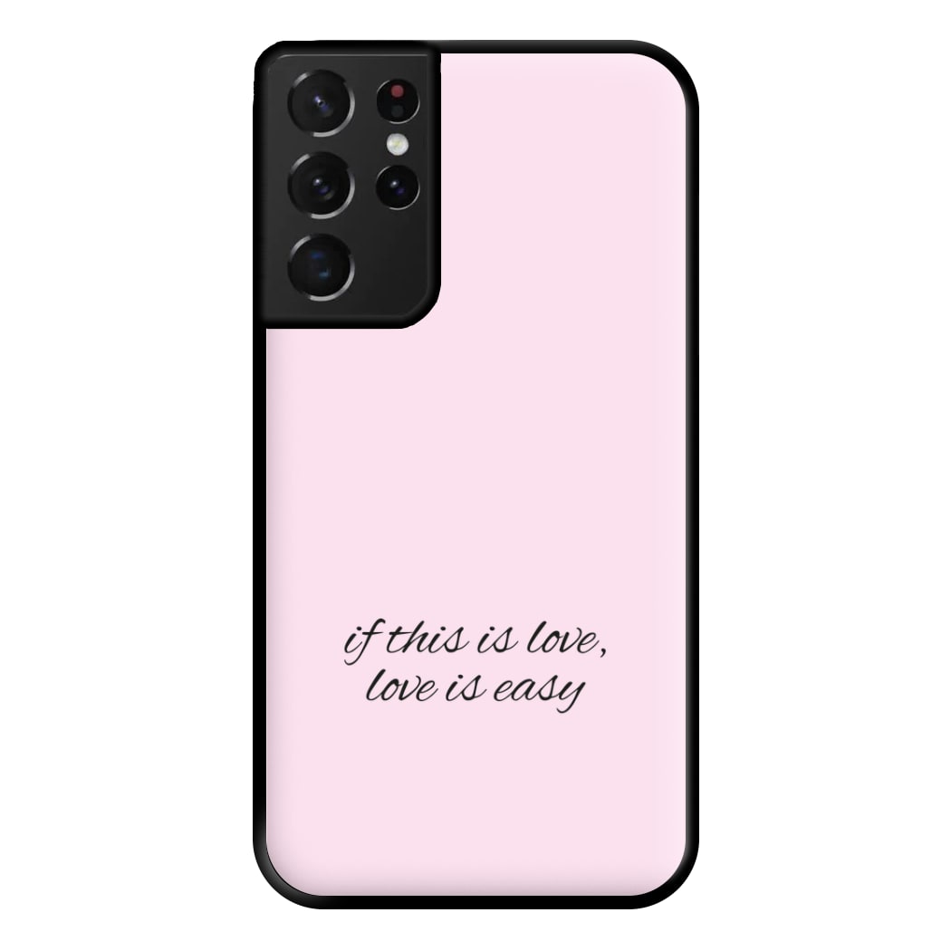 If This Is Love, Love Is Easy - McBand Phone Case for Galaxy S21 Ultra