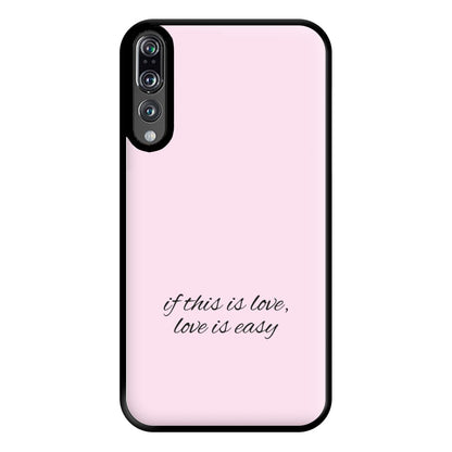 If This Is Love, Love Is Easy - McBand Phone Case for Huawei P20 Pro